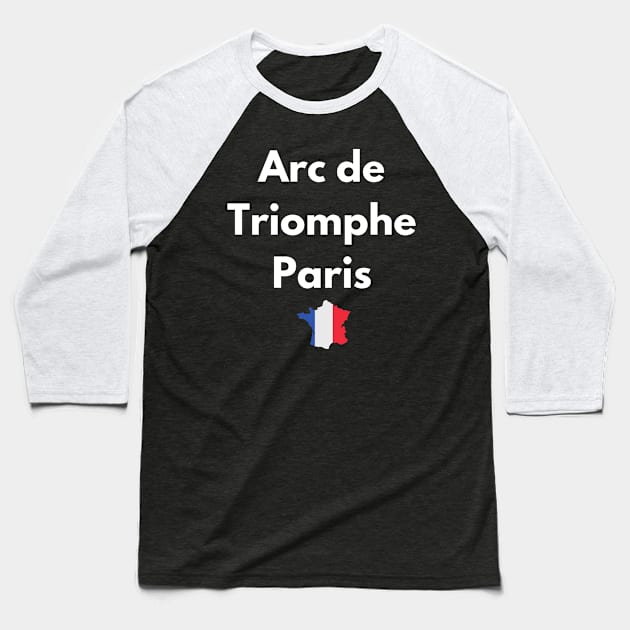 Arc de Triomphe , Paris Baseball T-Shirt by johnnie2749